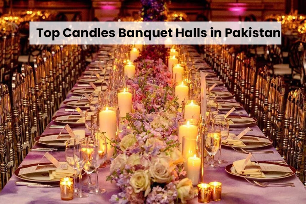 Top Candles Banquet Halls in Pakistan